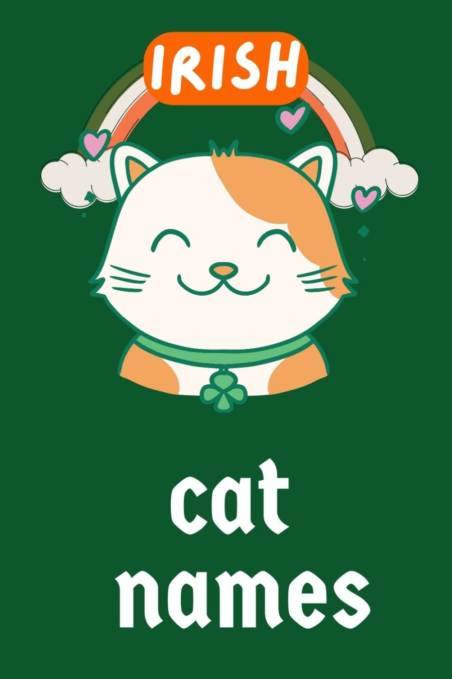 160 Irish Cat Names: Celtic Names from the Emerald Isle #catnames 